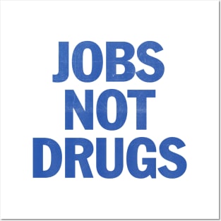 jobs not drugs Posters and Art